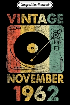 Paperback Composition Notebook: Vintage November 1962 57th Birthday Gift Retro Journal/Notebook Blank Lined Ruled 6x9 100 Pages Book
