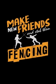 Paperback Make new friends and stab them fencing: 6x9 FENCING - dotgrid - dot grid paper - notebook - notes Book