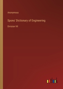 Paperback Spons' Dictionary of Engineering: Division VII Book