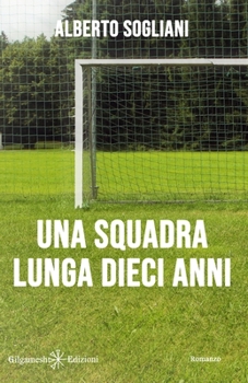 Paperback Una squadra lunga dieci anni [Italian] Book