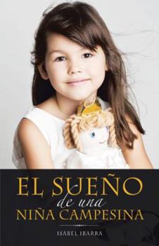 Hardcover El Sueño De Una Niña Campesina [Spanish] Book