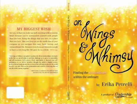 Paperback On Wings and Whimsy: Finding the Extraordinary in the Ordinary Book