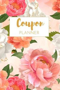 Coupon Planner: Ultimate Couponing Planner Organizer For Extreme Couponers