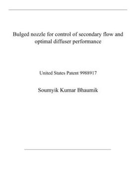 Paperback Bulged nozzle for control of secondary flow and optimal diffuser performance: United States Patent 9988917 Book