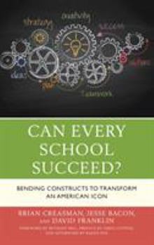 Hardcover Can Every School Succeed?: Bending Constructs to Transform an American Icon Book