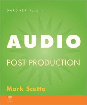 Paperback Gardner's Guide to Audio Post Production (Gardner's Guide series) Book