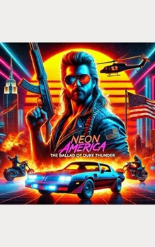 Paperback Neon America: The Ballad of Duke Thunder Book