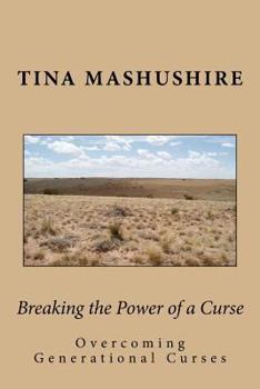 Paperback Breaking the Power of a Curse: Overcoming Generational Curses Book