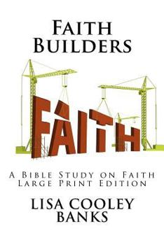 Paperback Faith Builders (Large Print): A Bible Study on Faith [Large Print] Book