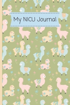 My NICU Journal: Neonatal Intensive Care Unit Mindfulness and Gratitude Journal For Parents/Family - 120 Lined Pages - 6 x 9 (Communication Book, Writing Pad)