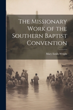 Paperback The Missionary Work of the Southern Baptist Convention Book