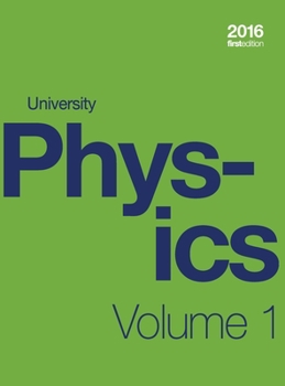 Hardcover University Physics Volume 1 of 3 (1st Edition Textbook) (hardcover, full color) Book