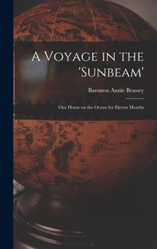 Hardcover A Voyage in the 'Sunbeam' [microform]: Our Home on the Ocean for Eleven Months Book