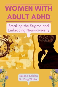 Paperback Women with Adult ADHD: Breaking the stigma and Embracing Neurodiversity Book