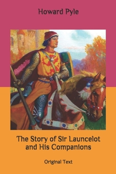 Paperback The Story of Sir Launcelot and His Companions: Original Text Book