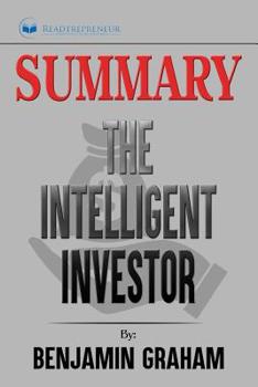 Summary of The Intelligent Investor: The Definitive Book on Value Investing by Benjamin Graham and Jason Zweig