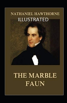 Paperback The Marble Faun Illustrated Book