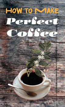 Paperback How to Make Perfect Coffee Book