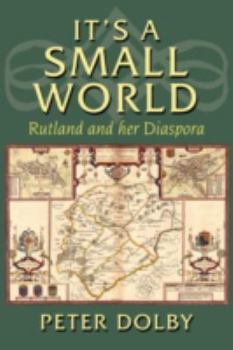 Paperback It's A Small World: Rutland and her Diaspora Book