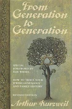 From Generation to Generation: How to Trace Your Jewish Genealogy and Family History