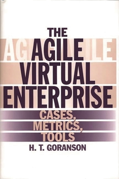 Hardcover The Agile Virtual Enterprise: Cases, Metrics, Tools Book