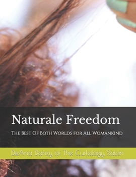 Paperback Naturale Freedom For All WomanKind: The Best Of Both Worlds Book
