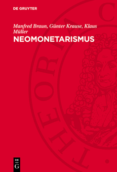 Hardcover Neomonetarismus: Kritische Untersuchungen Einer Konservativen Staatsmonopolistischen Wirtschaftslehre [German] Book