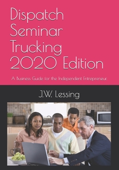 Paperback Dispatch Seminar Trucking 2020 Edition: A Business Guide for the Independent Entrepreneur. Book