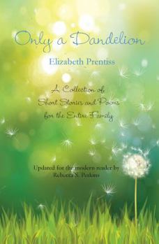 Paperback Only a Dandelion: A Collection of Short Stories and Poems for the Entire Family Book