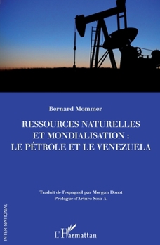 Paperback Ressources naturelles et mondialisation: le pétrole et le Venezuela [French] Book