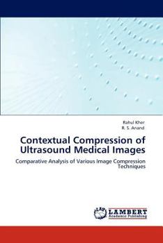Contextual Compression of Ultrasound Medical Images: Comparative Analysis of Various Image Compression Techniques