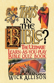 Paperback That's in the Bible?: The Ultimate Learn-As-You-Play Bible Quizbook Book
