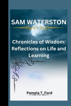 Paperback Sam Waterston: Chronicles of Wisdom: Reflections on Life and Learning Book