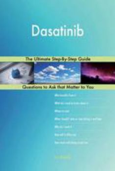 Paperback Dasatinib; The Ultimate Step-By-Step Guide Book