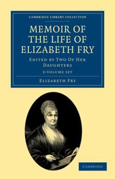 Paperback Memoir of the Life of Elizabeth Fry 2 Volume Set: With Extracts from Her Journal and Letters Book