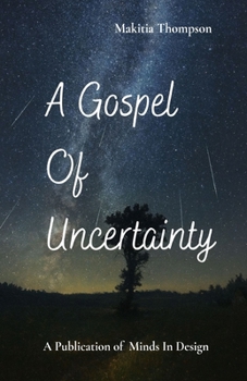 Paperback A Gospel of Uncertainty Book