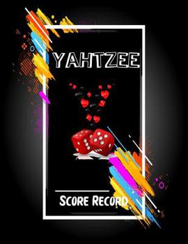 Paperback Yahtzee Score Record: Travel Yahtzee Game Yahtzee Score Cards Keeper Bookeasy to Use, Fun for Everyone, Game Yahtzee/ 8.5x11,120 Pages Book