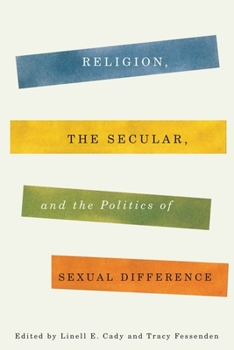 Hardcover Religion, the Secular, and the Politics of Sexual Difference Book