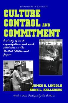 Paperback Culture, Control, and Commitment: A Study of Work Organization and Work Attitudes in the United States and Japan Book
