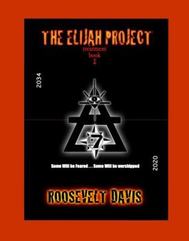 Paperback THE ELIJAH PROJECT Treatment book one Book