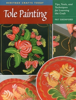 Spiral-bound Tole Painting: Tips, Tools, and Techniques for Learning the Craft Book