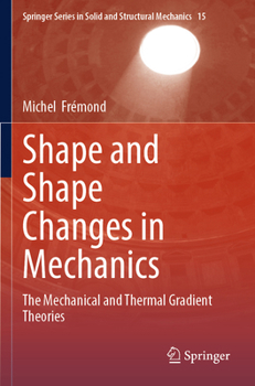Paperback Shape and Shape Changes in Mechanics: The Mechanical and Thermal Gradient Theories Book