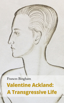 Paperback Valentine Ackland: A Transgressive Life Book