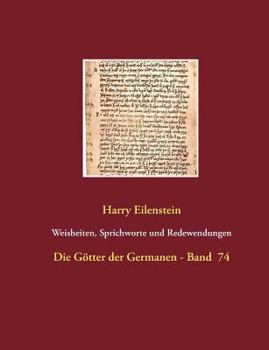 Paperback Weisheiten, Sprichworte und Redewendungen: Die Götter der Germanen - Band 74 [German] Book
