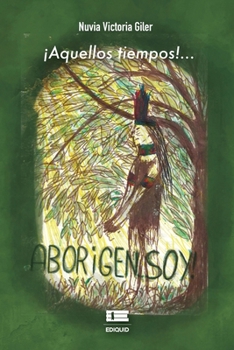 Paperback ¡Aquellos tiempos!: Aborigen soy [Spanish] Book