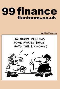 Paperback 99 finance flantoons.co.uk: 99 great and funny cartoons about finance. Book