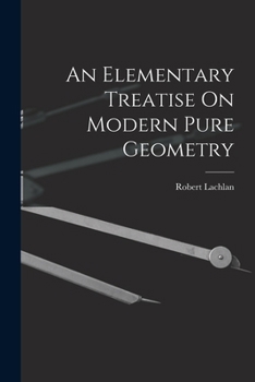 Paperback An Elementary Treatise On Modern Pure Geometry Book
