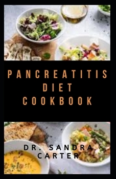 Paperback pancreatic diet cookbook: It entails all kinds of recipes for pancreatitis diet Book