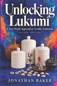 Paperback Unlocking Lukumí: A New World Approach to Yorùbá Traditions Book
