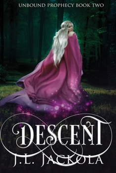 Descent - Book #2 of the Unbound Prophecy